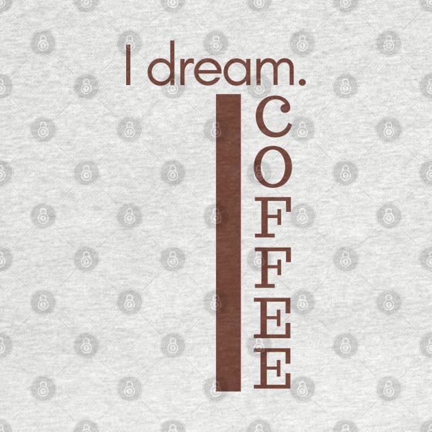 I Dream Coffee by After Daylight Project